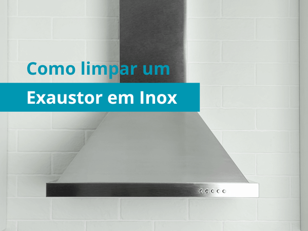 Pormenor de um exaustor em inox numa cozinha. A imagem ilustra o artigo COMO LIMPAR UMA EXAUSTOR EM INOX, publicado no blogue da Tintas e Pinturas.
